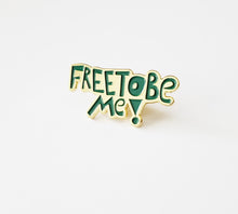 FREE TO BE ME! - Enamel Pin